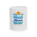 Head Above Water Mug — Suicide Prevention Ceramic Coffee Cup (11oz & 15oz)
